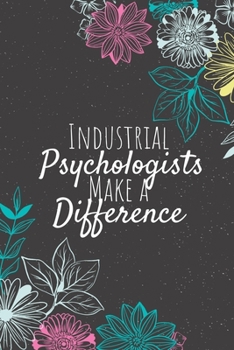 Paperback Industrial Psychologists Make A Difference: Blank Lined Journal Notebook, Industrial Psychologists Gifts, Psychologists Appreciation Gifts, Gifts for Book