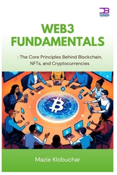 Paperback Web3 Fundamentals: The Core Principles Behind Blockchain, NFTs, and Cryptocurrencies Book