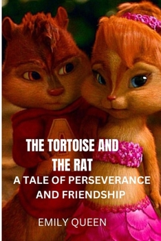 Paperback The Tortoise and the Rat: A Tale of Perseverance and Friendship Book