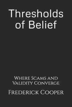Paperback Thresholds of Belief: Where Scams and Validity Converge Book