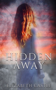 Hidden Away - Book #3 of the Cantwell Quartet