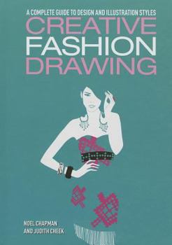Library Binding Creative Fashion Drawing: A Complete Guide to Design and Illustration Styles Book