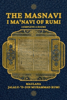 Paperback The Masnavi I Ma'navi of Rumi: Complete 6 Books [Large Print] Book