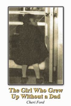Paperback The Girl Who Grew Up Without a Dad Book