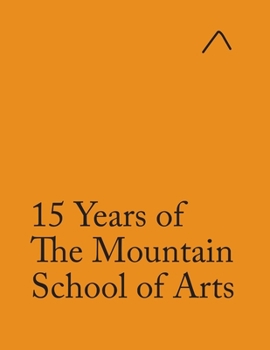 Paperback 15 Years of The Mountain School of Arts (Adapted Edition) Book