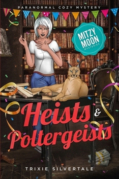 Paperback Heists and Poltergeists: Paranormal Cozy Mystery Book