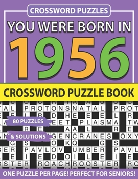 Paperback Crossword Puzzle Book: You Were Born In 1956: Crossword Puzzles For Adults And Seniors [Large Print] Book