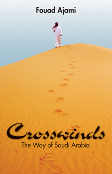 Hardcover Crosswinds: The Way of Saudi Arabia Book