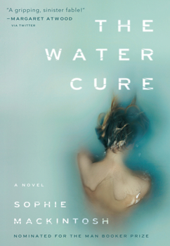 Paperback The Water Cure: Longlisted for the Man Booker Prize 2018 Book