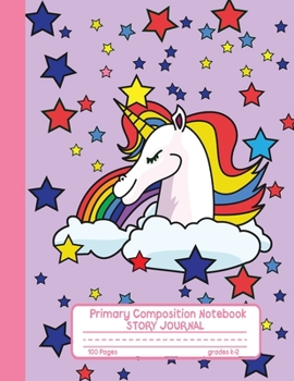 Primary Composition Notebook Story Journal: Cute Unicorn Rainbow Notebook with Picture Space and Handwriting Practice Paper for Kids in Kindergarten, ... with Dotted Midline for Elementary School