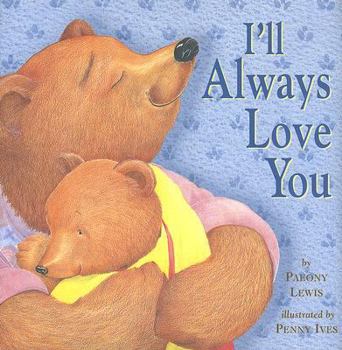 Board book I'll Always Love You Book