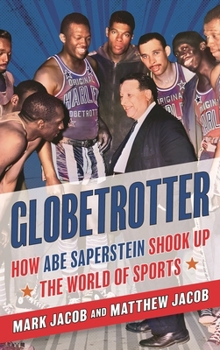 Hardcover Globetrotter: How Abe Saperstein Shook Up the World of Sports Book