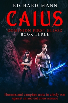 Paperback CAIUS - Humans and Vampires unite against an alien invasion: Independence Day meets Underworld Book