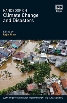 Hardcover Handbook on Climate Change and Disasters (Elgar Handbooks in Energy, the Environment and Climate Change) Book