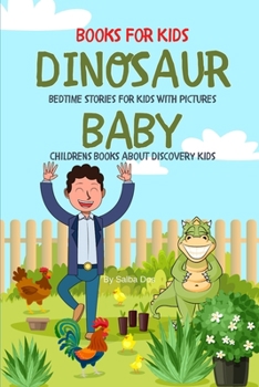 Books For Kids: BABY DINOSAUR Book - Bedtime Stories For Kids With Pictures: Childrens Books About Discovery Kids
