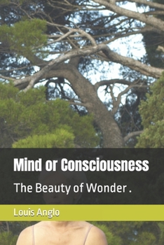 Paperback Mind or Consciousness: The Beauty of Wonder . Book