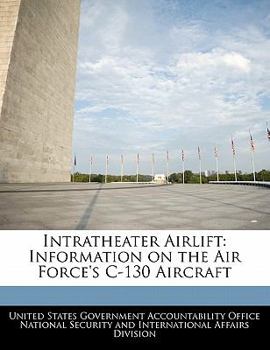 Paperback Intratheater Airlift: Information on the Air Force's C-130 Aircraft Book