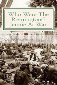 Paperback Who Were The Remingtons?: Jennie At War Book