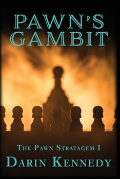 Pawn's Gambit - Book #1 of the Pawn Stratagem