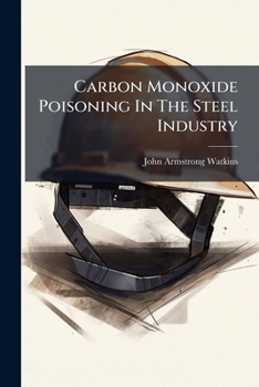 Paperback Carbon Monoxide Poisoning In The Steel Industry Book