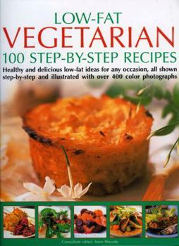 Paperback Low-Fat Vegetarian: 100 Step-By-Step Recipes: Healthy and Delicious Low-Fat Ideas for Any Occasion, All Shown Step-By-Step and Illustrated with Over 4 Book