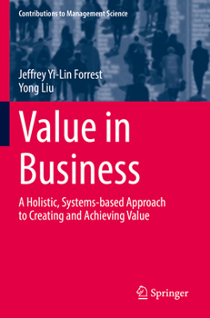 Paperback Value in Business: A Holistic, Systems-Based Approach to Creating and Achieving Value Book