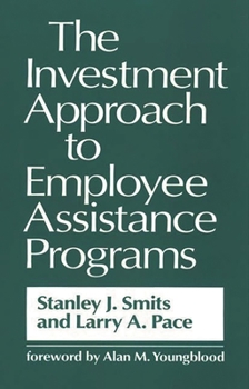 Hardcover The Investment Approach to Employee Assistance Programs Book