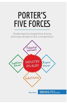 Paperback Porter's Five Forces: Understand competitive forces and stay ahead of the competition Book