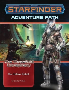 Paperback Starfinder Adventure Path: The Hollow Cabal (the Threefold Conspiracy 4 of 6) Book
