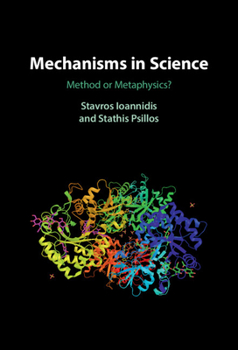 Hardcover Mechanisms in Science: Method or Metaphysics? Book