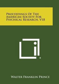 Paperback Proceedings of the American Society for Psychical Research, V18 Book