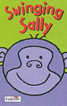 Hardcover Swinging Sally (Animal Stories) Book