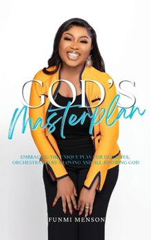 Hardcover God's Masterplan: Embracing the Unique Plan for our Lives, Orchestrated by a Loving and All-Knowing God Book