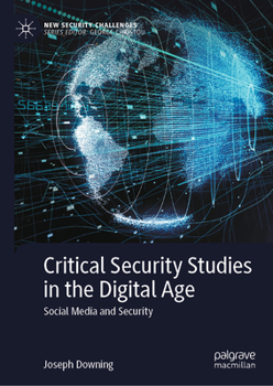 Hardcover Critical Security Studies in the Digital Age: Social Media and Security Book