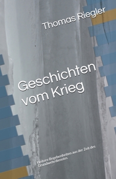 Paperback Geschichten vom Krieg: Heitere Begebenheiten aus der Zeit des Grundwehrdienstes [German] Book