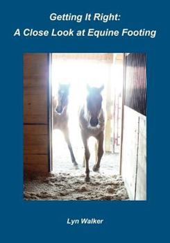 Paperback Getting It Right: A Close Look at Equine Footing Book