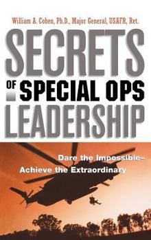 Hardcover Secrets of Special Ops Leadership: Dare the Impossible -- Achieve the Extraordinary Book