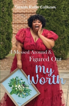 Paperback I Messed Around and Figured Out My Worth Book