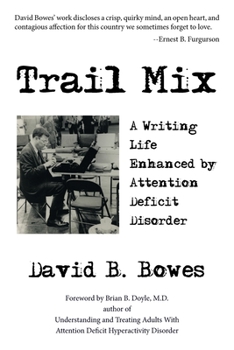 Paperback Trail Mix: A Writing Life Enhanced by Attention Deficit Disorder Book