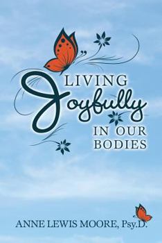Paperback Living Joyfully in Our Bodies Book