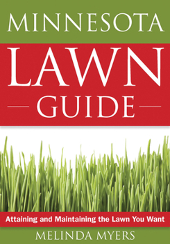 Paperback The Minnesota Lawn Guide: Attaining and Maintaining the Lawn You Want Book