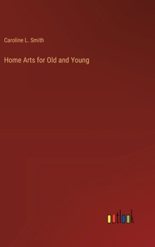 Hardcover Home Arts for Old and Young Book