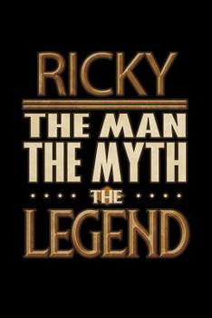Paperback Ricky The Man The Myth The Legend: Ricky Journal 6x9 Notebook Personalized Gift For Male Called Ricky The Man The Myth The Legend Book