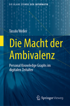 Die Macht der Ambivalenz: Personal Knowledge Graphs im digitalen Zeitalter (Die blaue Stunde der Informatik) (German Edition)