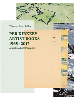 Hardcover Per Kirkeby: Artist Books 1965-2017: Annotated Bibliography Book