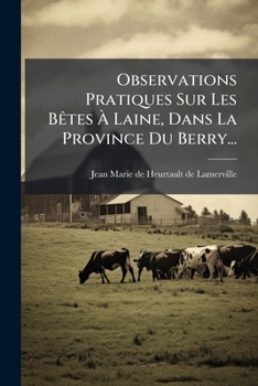 Paperback Observations Pratiques Sur Les Bêtes À Laine, Dans La Province Du Berry... [French] Book