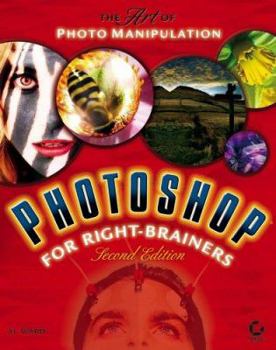 Paperback Photoshop for Right-Brainers: The Art of Photo Manipulation [With CDROM] Book