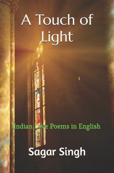 A Touch of Light: Indian Love Poems in English