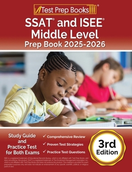 SSAT and ISEE Middle Level Prep Book 2025-2026: Study Guide and Practice Test for Both Exams: [3rd Edition]