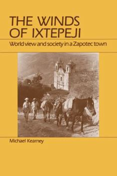Paperback Winds of Ixtepeji: World View and Society in a Zapotec Town Book